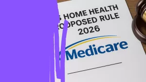 Healthcare Operations & Practice Management Blog | Integral Clinic Solutions 7 CMS Home Health Proposed Rule 2026 Feature Image